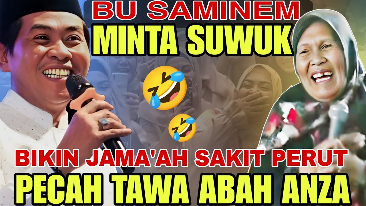 MASYAALLOH!! PECAH TAWA ABAH ANZA BU SAMINEM NEKAT MINTA  BIKIN JAMAAH  TERTAWA NGAKAK 