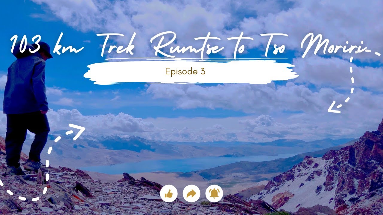 Episode 3 / Hiking 103 km (64 Miles) Rumtse to Tso Moriri Trek Changthang Ladakh 4K  ラムツェからツォ・モリリ湖