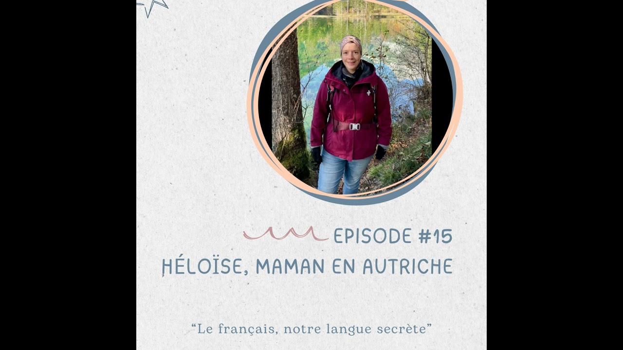 Héloïse (Autriche) : quand le maintien du français se transforme en jeu et en langue secrète
