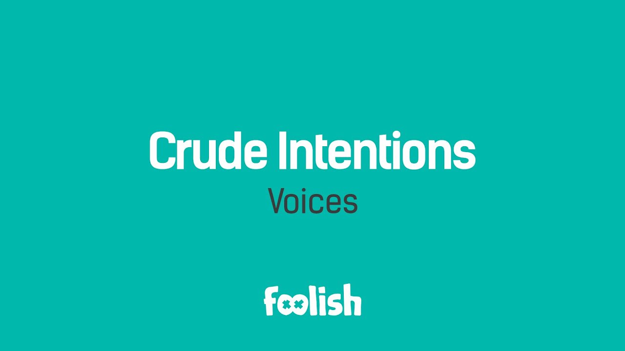 Crude Intentions - Voices