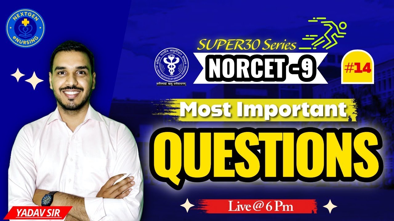 SUPER30 Series &ndash; NORCET 9 Most Important Questions | AIIMS Nursing Officer 2025 Class #14