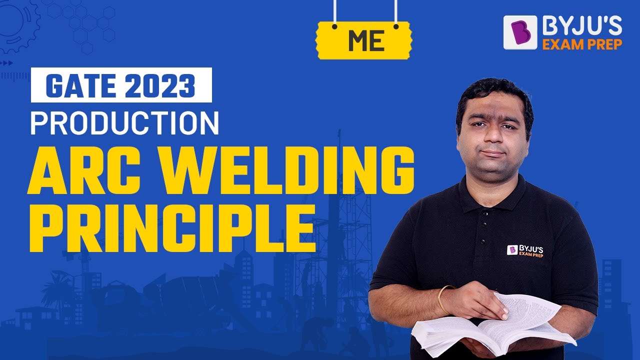 Arc Welding Principle Concepts for GATE 2023 Exam | Production Engineering | GATE Mechanical (ME)