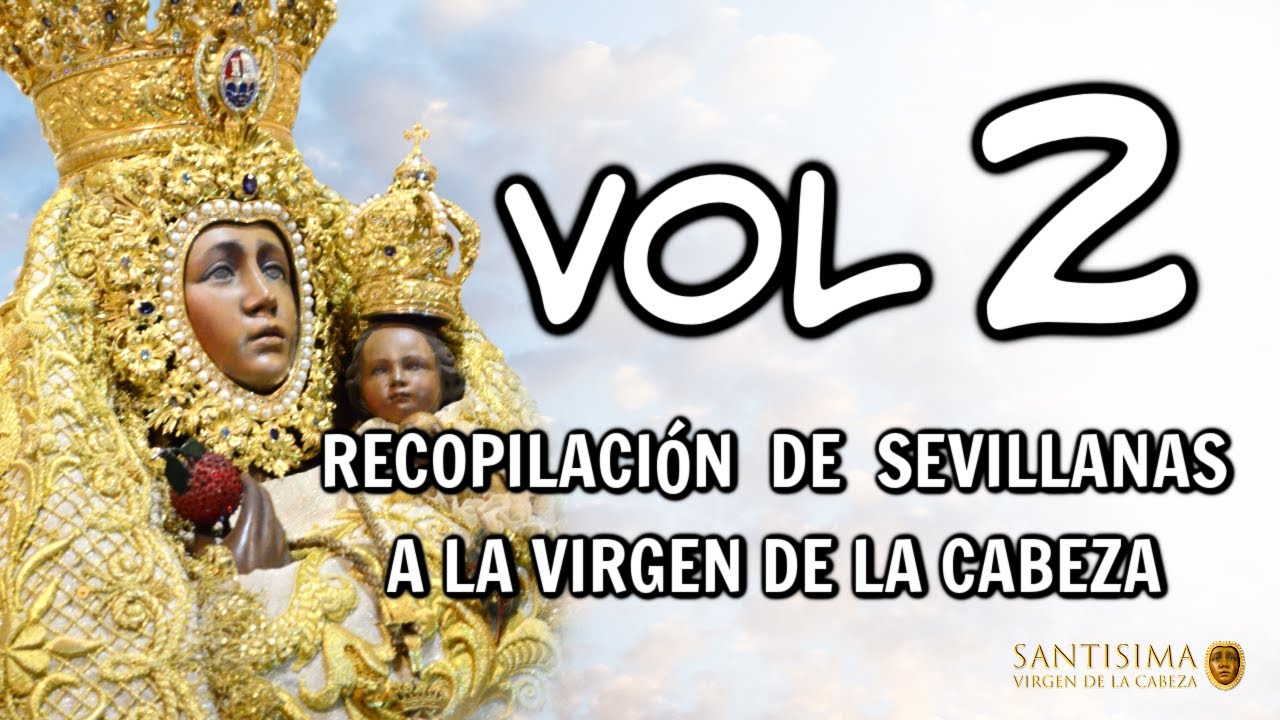 RECOPILACION SEVILLANAS VOL. 2 - VIRGEN DE LA CABEZA ( 1H )