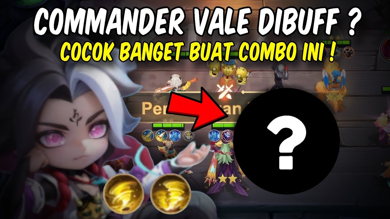 COMMANDER VALE DIBUFF?! BEGINI CARA MAINNYA DI META MAGIC CHESS GOGO SEKARANG ? COCOK MAIN COMBO INI