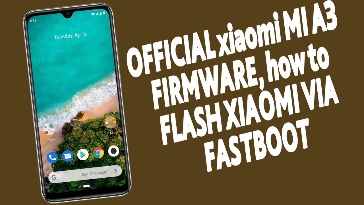 OFFICIAL xiaomi MI A3 FIRMWARE, how to FLASH XIAOMI VIA FASTBOOT
