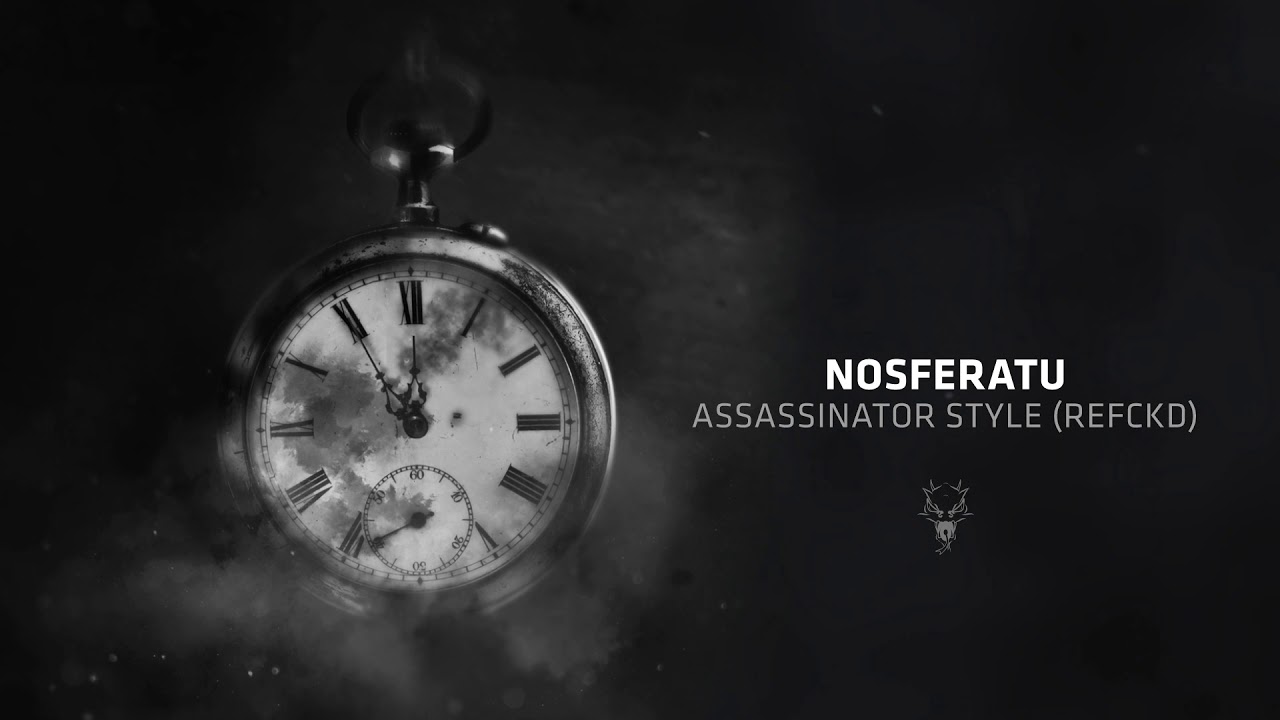 Nosferatu - Assassinator Style (Refckd)