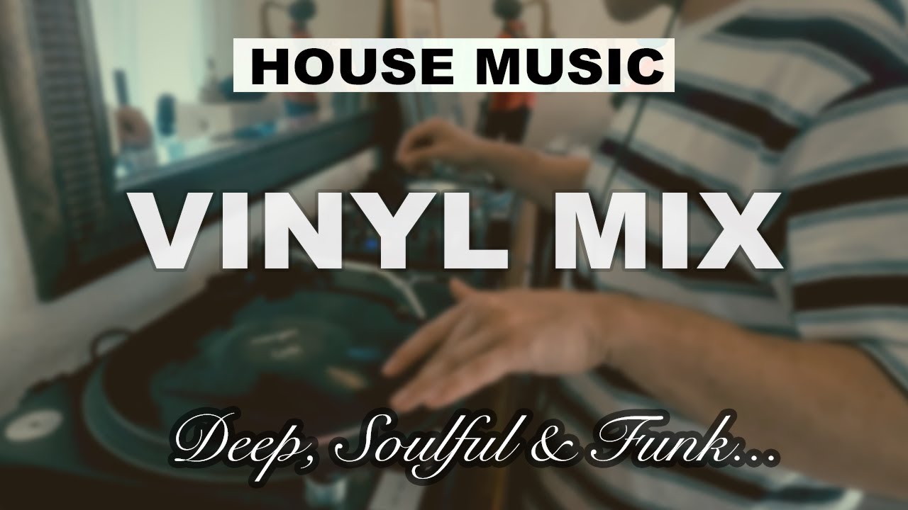 House Music Vinyl Set | The Louis Dj | Jazzy, Soulful & Funk |