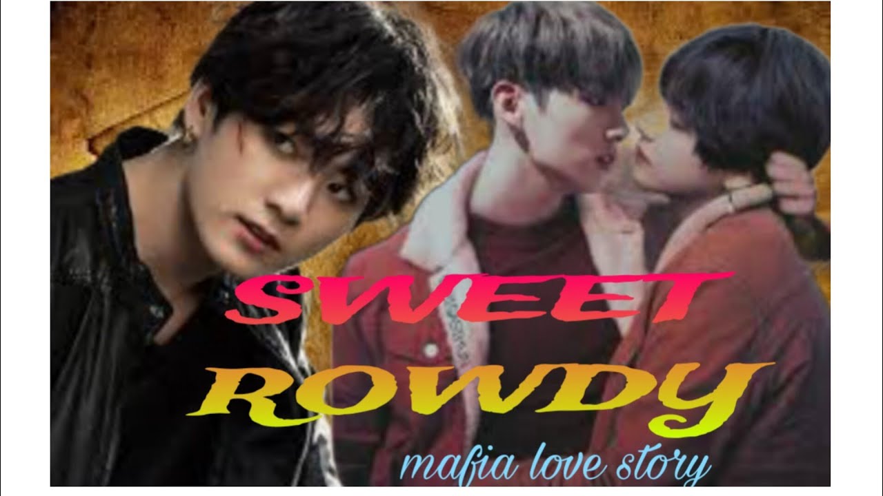 💗💚 SWEET ROWDY 💚💗/🔞 #taekook/  a simple mafia lovestory.