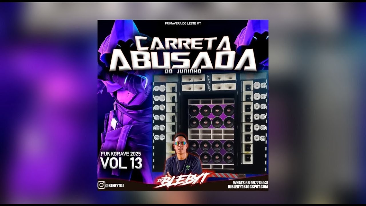 CD - CARRETA ABUSADA DO JUNINHO VOL 13 - FUNK GRAVE [ DJ BLEBYT ] PIQUE DE CUIABÁ 2025