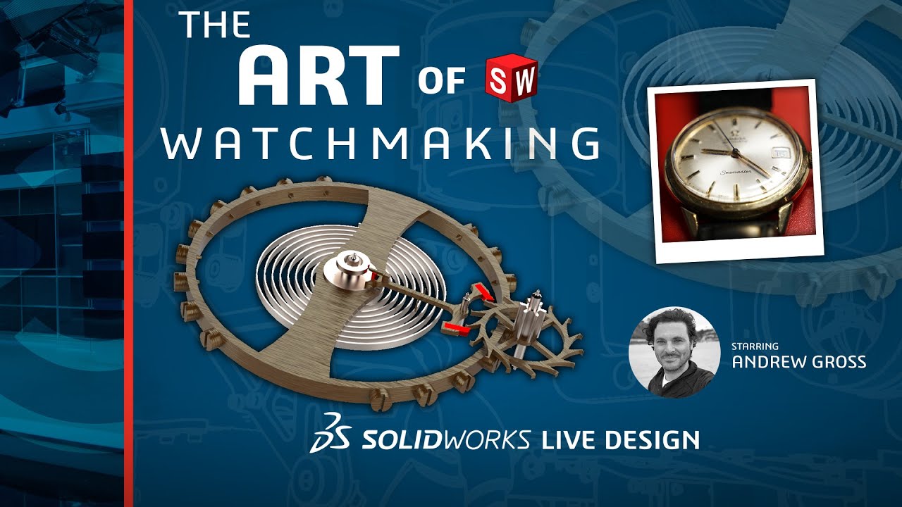 The Art of Watchmaking - SOLIDWORKS LIVE Design - Episode 11 (2022)