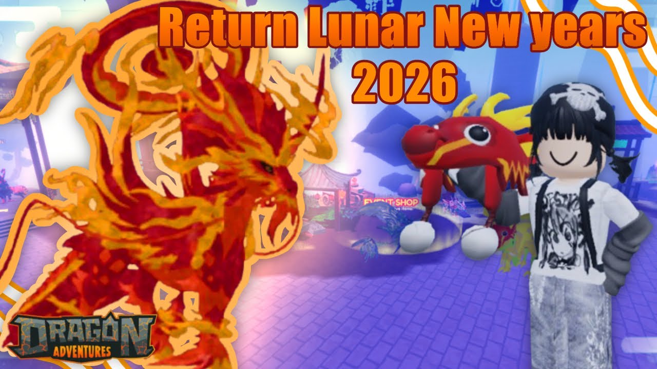 Return of the Lunar New Years Event 2026 ( Dragon adventures Roblox )
