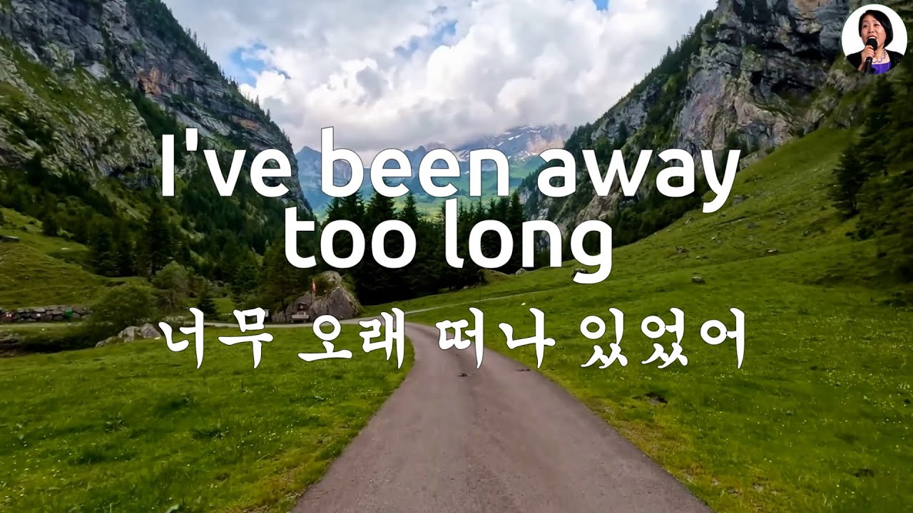 I've been away too long - 너무 오래 떠나 있었어  English Lyrics 영어 한글 자막 (Cover by Sonia)