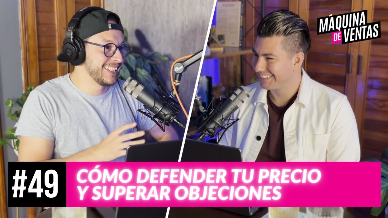 [Máquina de Ventas #49] Cómo defender tu precio y superar objeciones