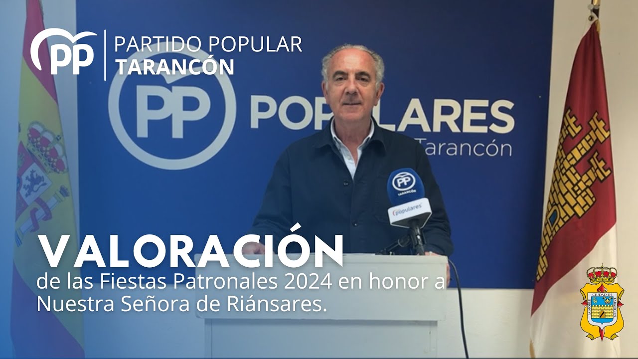 🔵 El Partido Popular de Tarancón hace balance de las Fiestas Patronales 2024.