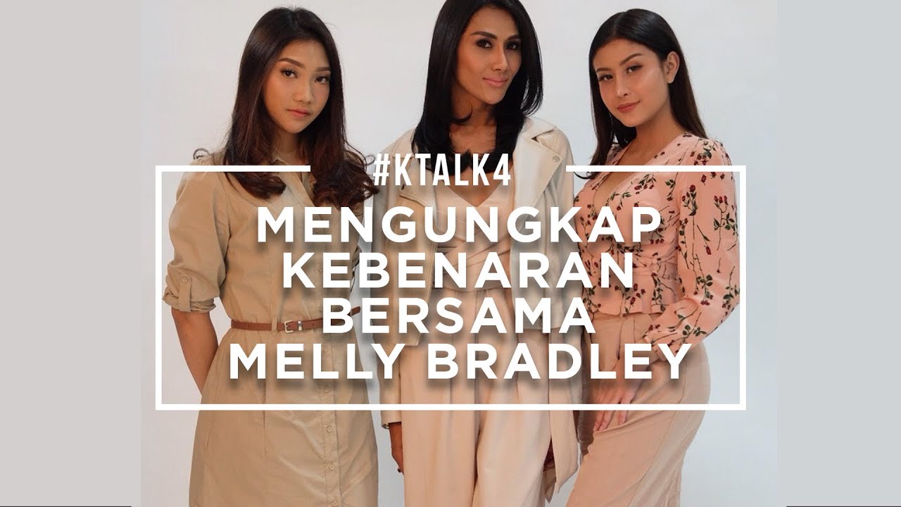 #KTALK4 - MENGUNGKAP KEBENARAN BERSAMA MELLY BRADLEY