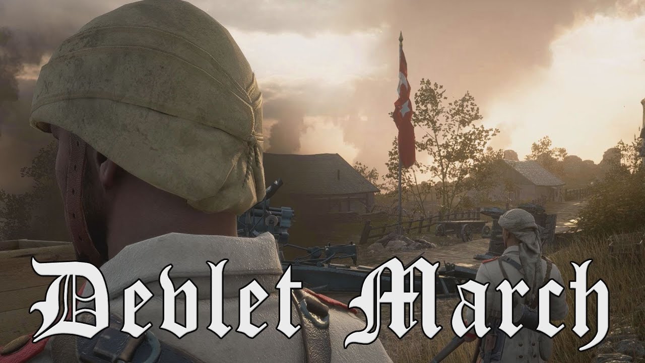 Devlet Marşi - Ottoman Turkish marching song - A Battlefield Cinematic