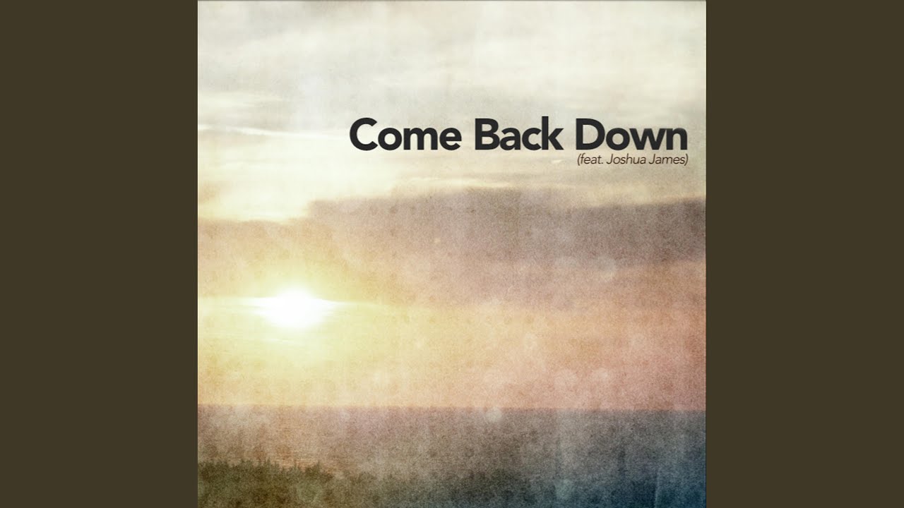 Come Back Down - Radio Edit