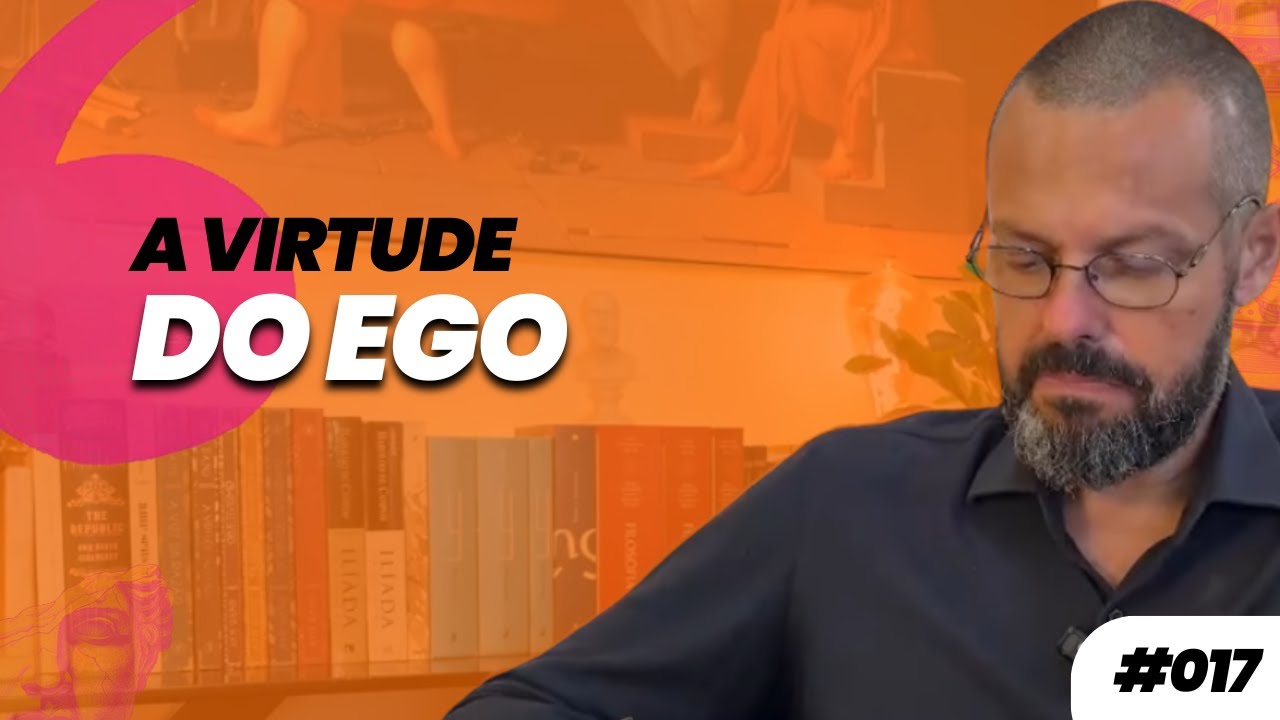 AFORISMO #017 - A VIRTUDE DO EGO | Prof. Dennys Xavier