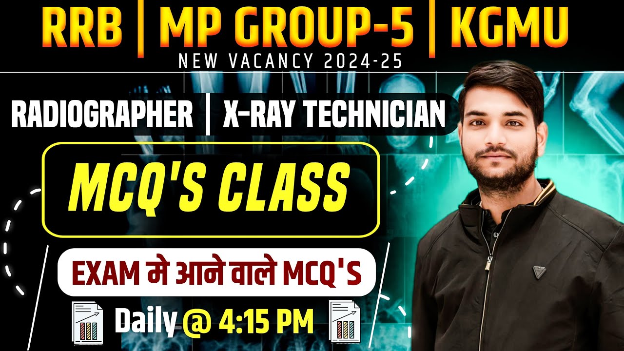 MP GROUP 5, KGMU, RRB RADIOGRAPHER & X-RAY TECHNICIAN MCQ'S CLASSES || Radiographer Question Paper