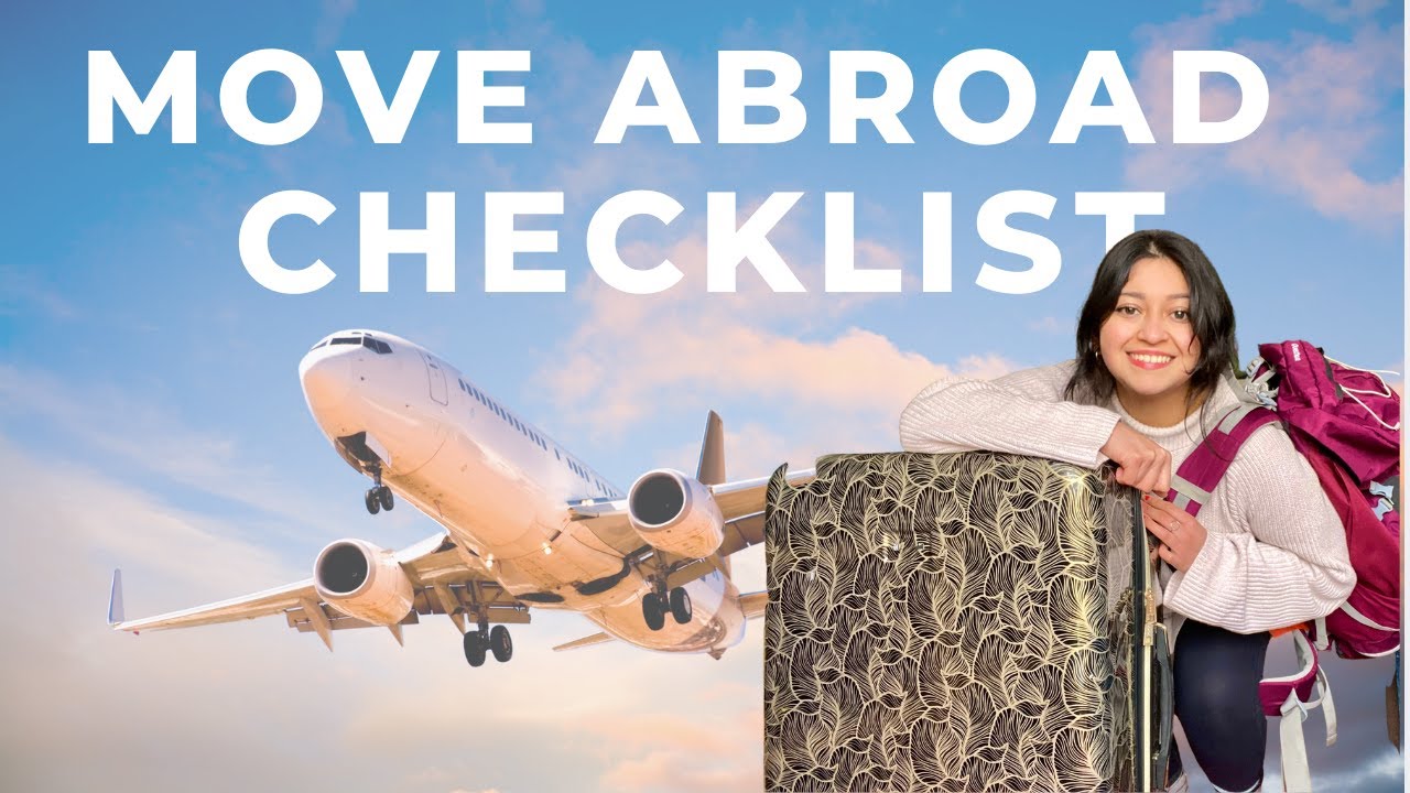 Move Abroad Checklist | How To Prepare For Your Move Abroad