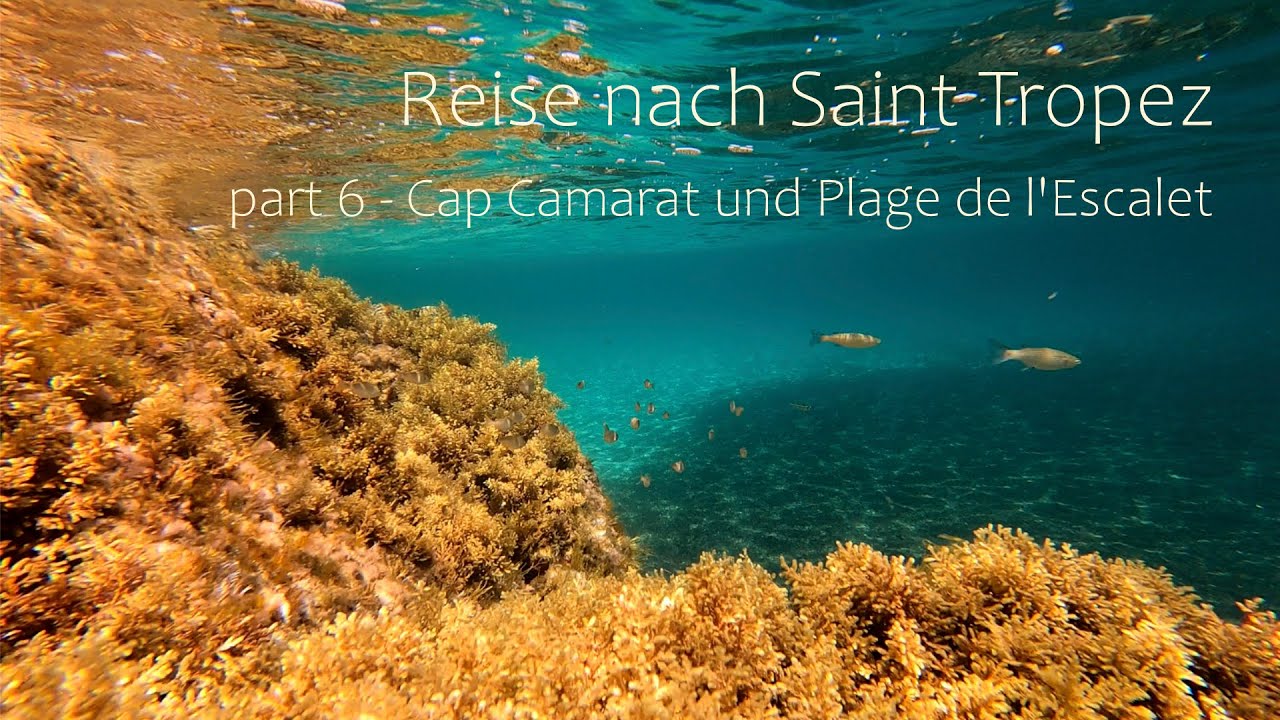 Reise nach Saint Tropez. Part 6 - Cap Caramat und Plage de l'Escalet