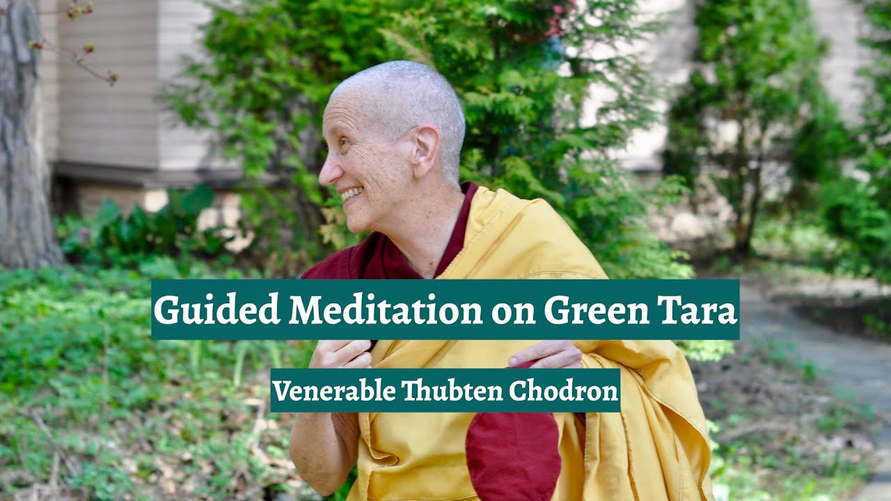 Green Tara Guided Meditation with Venerable Thubten Chodron