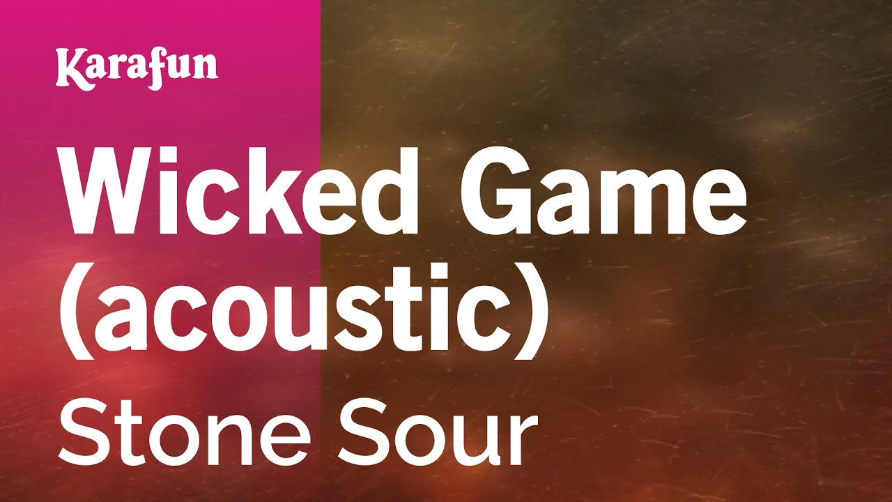 Wicked Game (acoustic) - Stone Sour & Corey Taylor | Karaoke Version | KaraFun