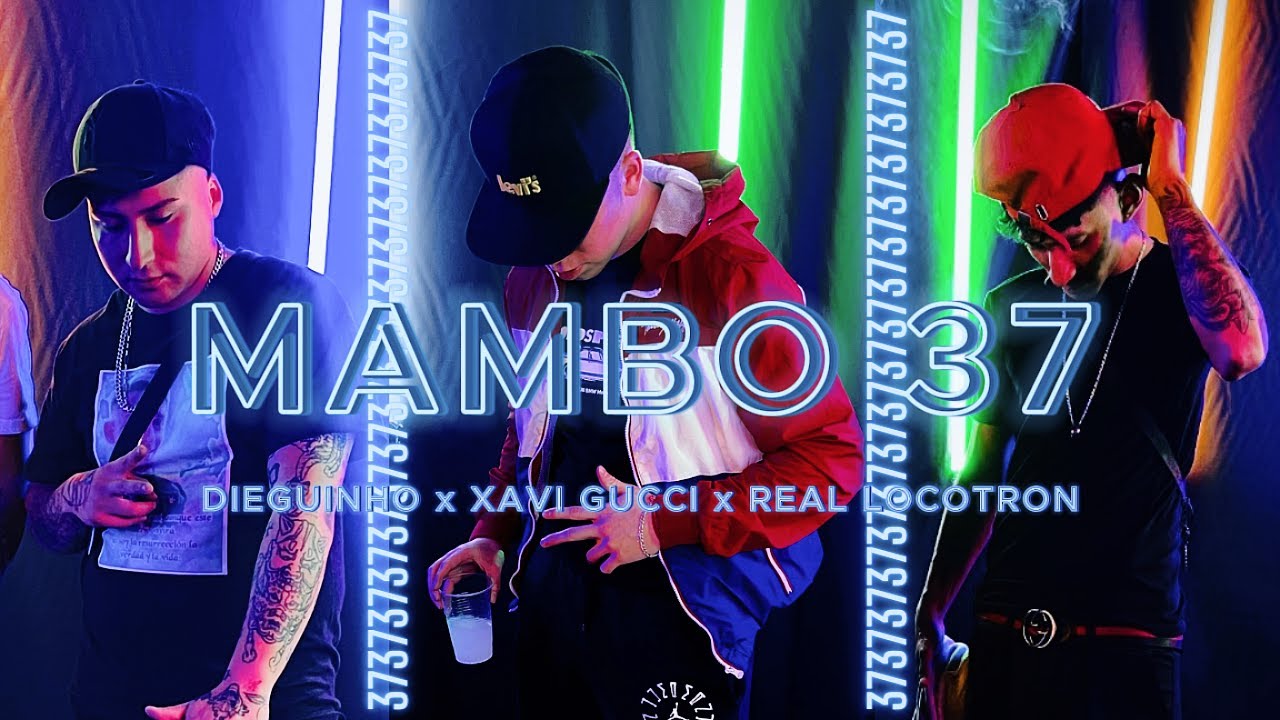 MAMBO 37 - Dieguinho x Xavi Gucci x Real Locotron (Video Oficial)