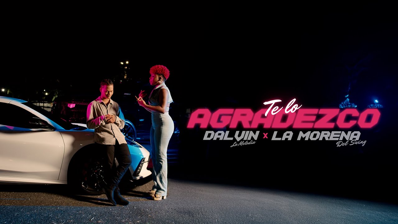 Dalvin La Melodia FT Lady Laura LMS - Te Lo Agradezco ( Official Video )