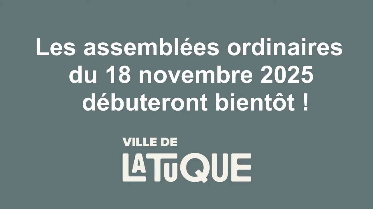 Assemblées ordinaires de La Tuque du 18 novembre 2025