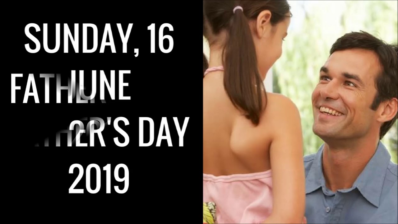 Father's Day 2019 Date - Happy Fathers Day 2019