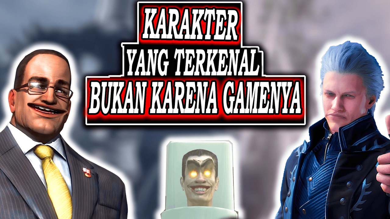 Karakter Game yang dikenal bukan karena Gamenya