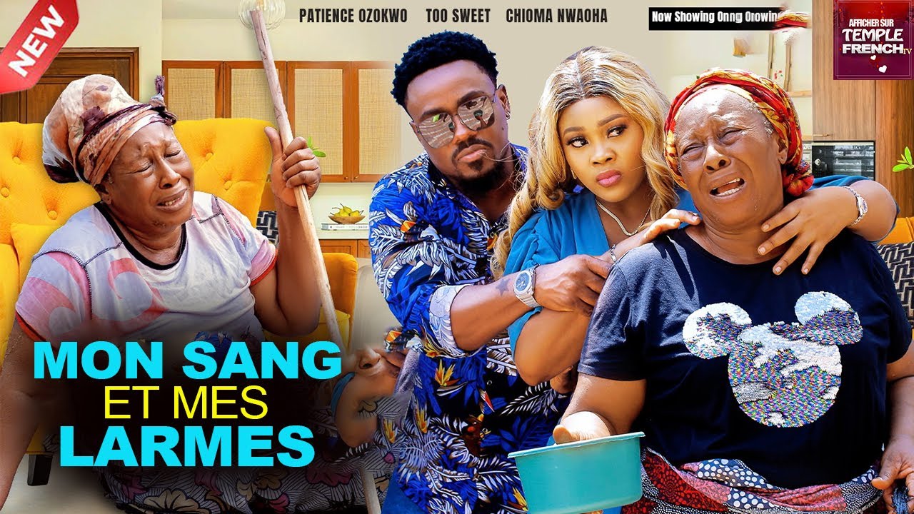 MON SANG ET MES LARMES - 2024 Derniers films nigérians