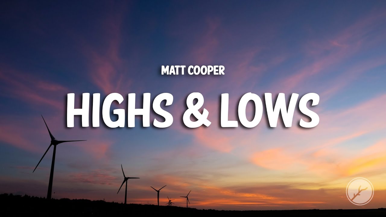 Matt Cooper - Highs & Lows (Lyrics)