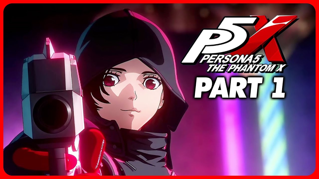 Persona 5: The Phantom X - Full Game Playthrough Part 1 ( Global )