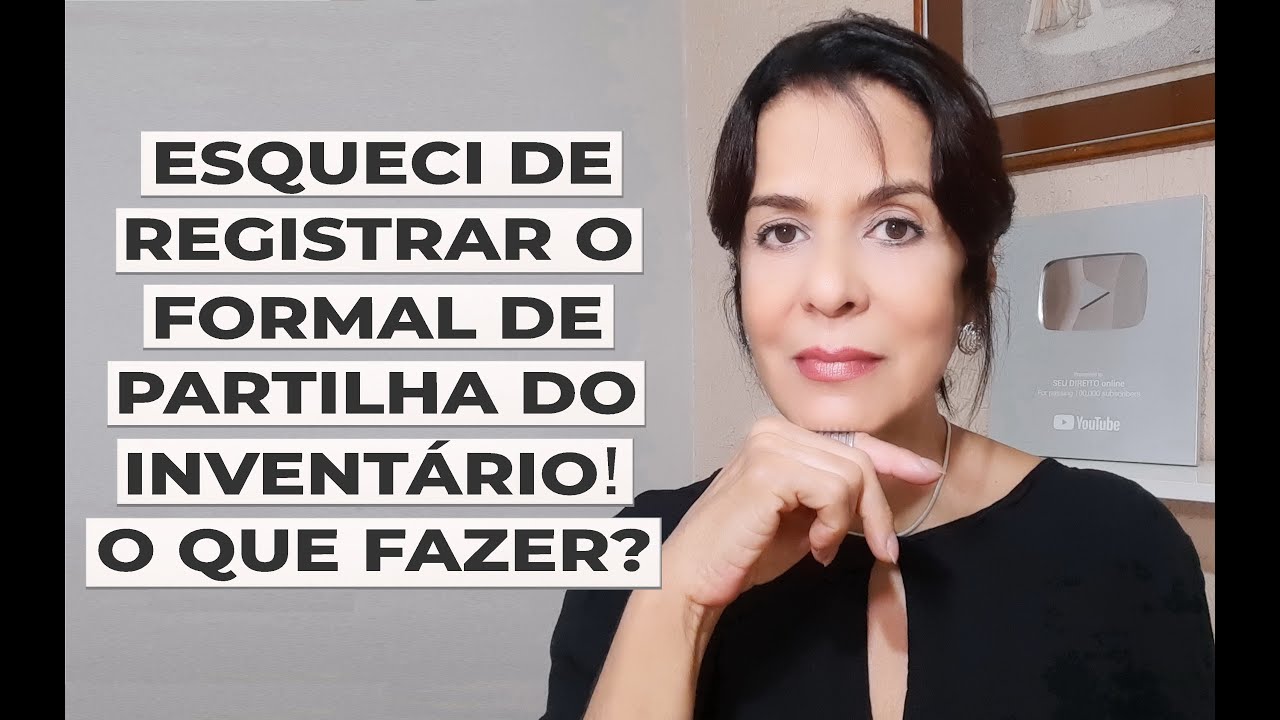 ESQUECI DE REGISTRAR O FORMAL DE PARTILHA DO INVENTÁRIO. O QUE FAZER?