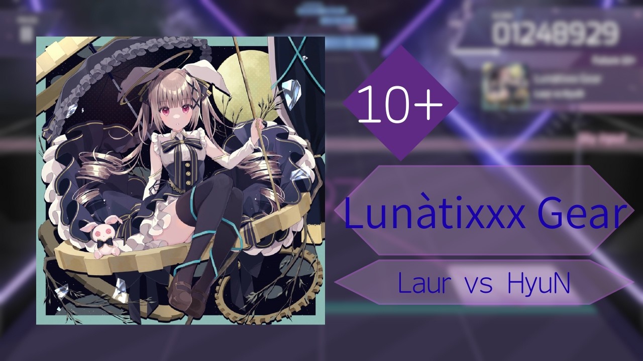 [Arcaea Fanmade] Lunàtixxx Gear / Laur vs HyuN [FTR 10+]