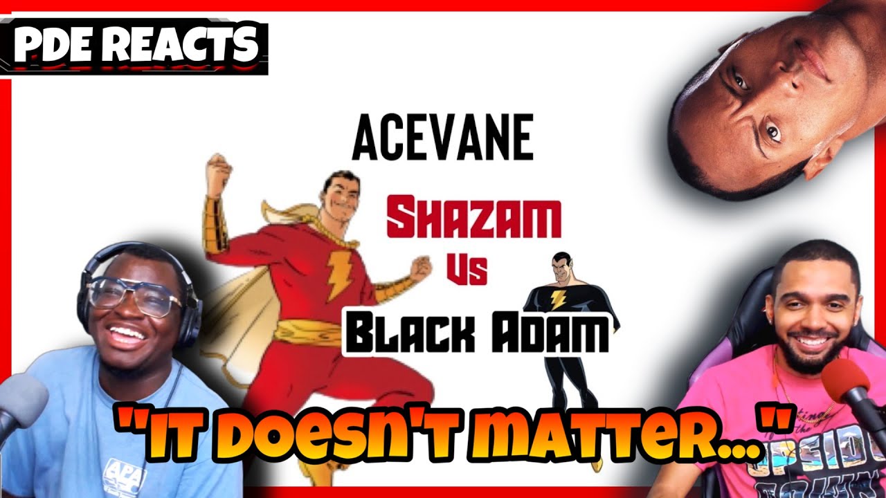 PDE Reacts | AceVane: Shazam vs. Black Adam (REACTION)