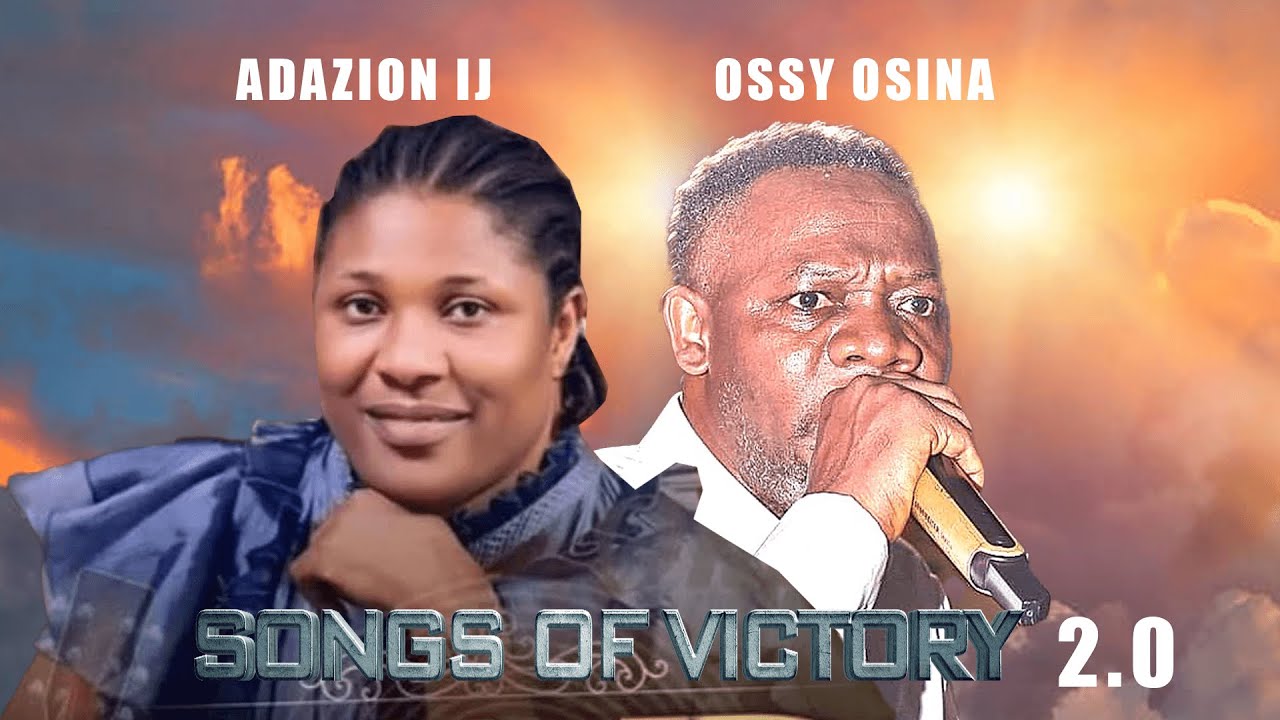 SONGS OF VICTORY SEASON 1- IJ ADAZION & EVANG OSITA OKANUME (NEW SONG) 2025 LATEST GOSPEL MIX