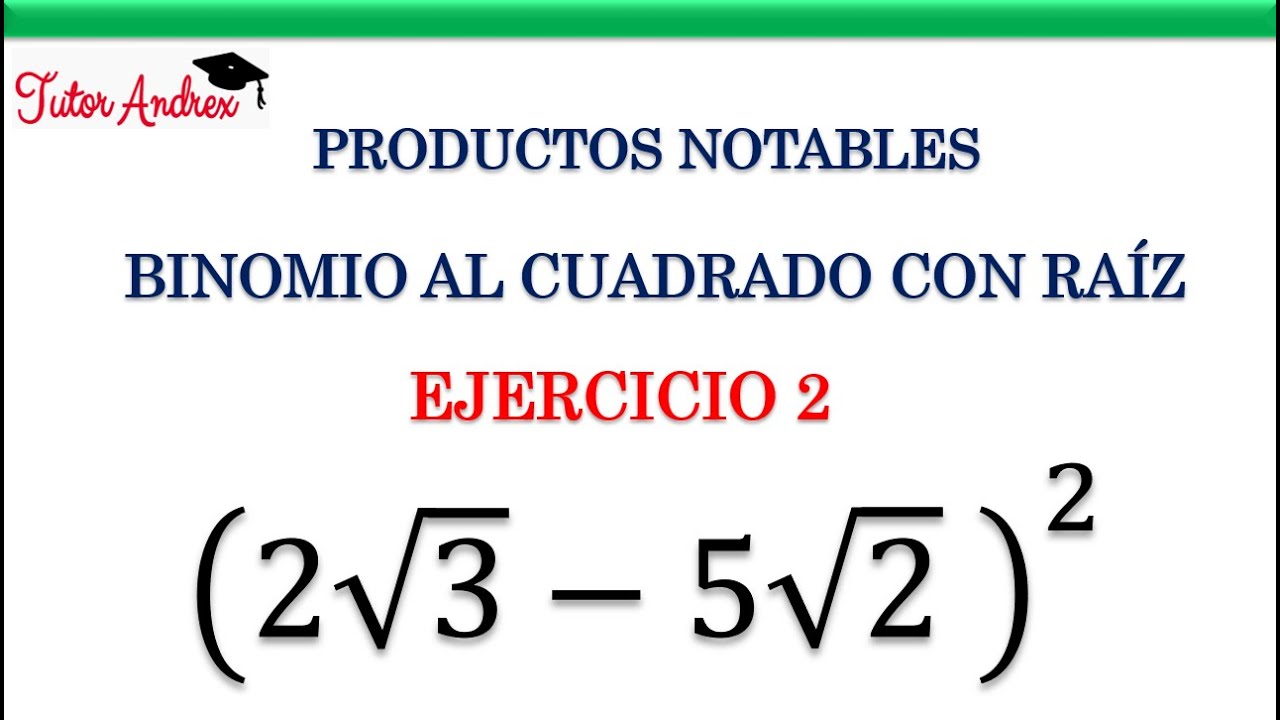 Productos Notables - Binomio al cuadrado con Raíz - Ejercicio 1