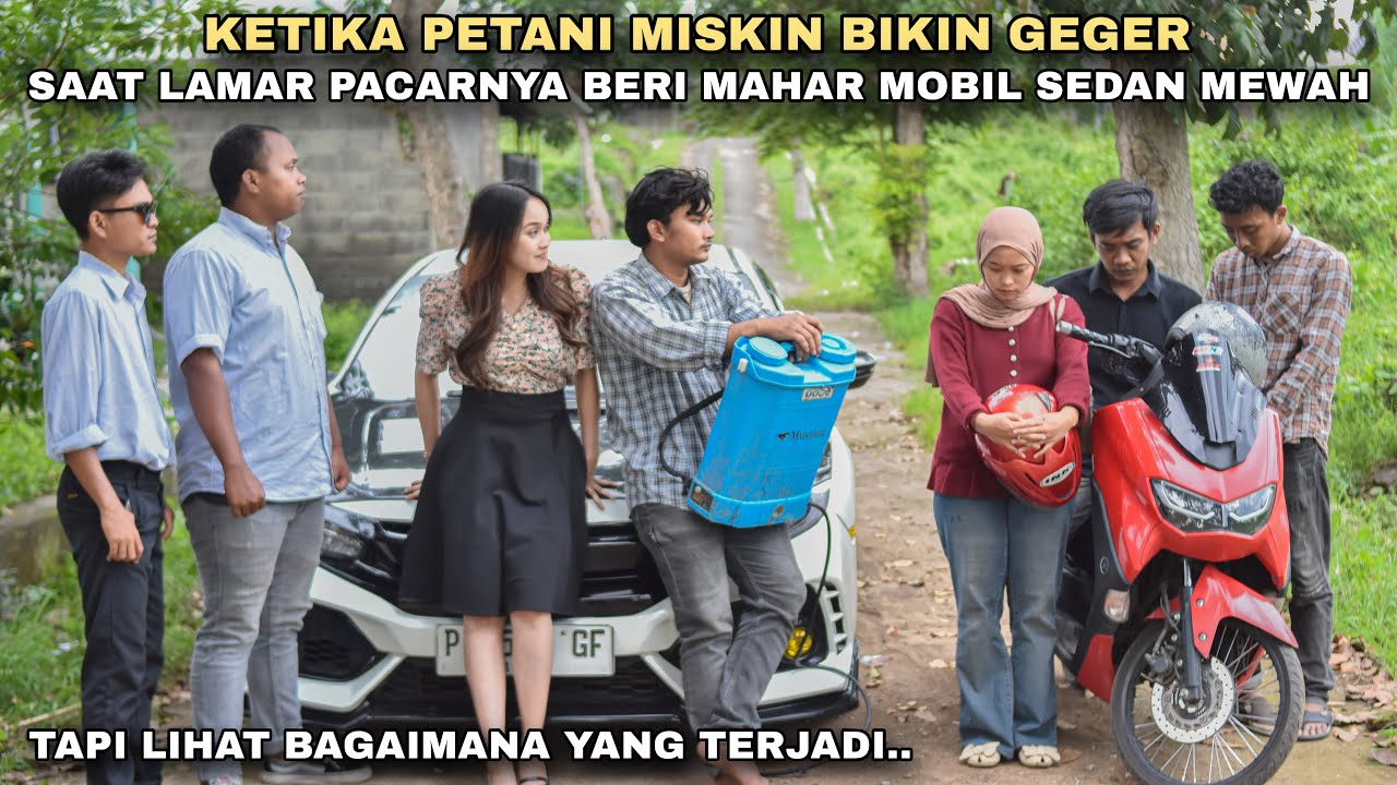KETIKA PETANI MISKIN BIKIN GEGER‼️DIHINA & DIRENDAHKAN TAPI SAAT LAMAR PACAR BERI MAHAR MOBIL MEWAH