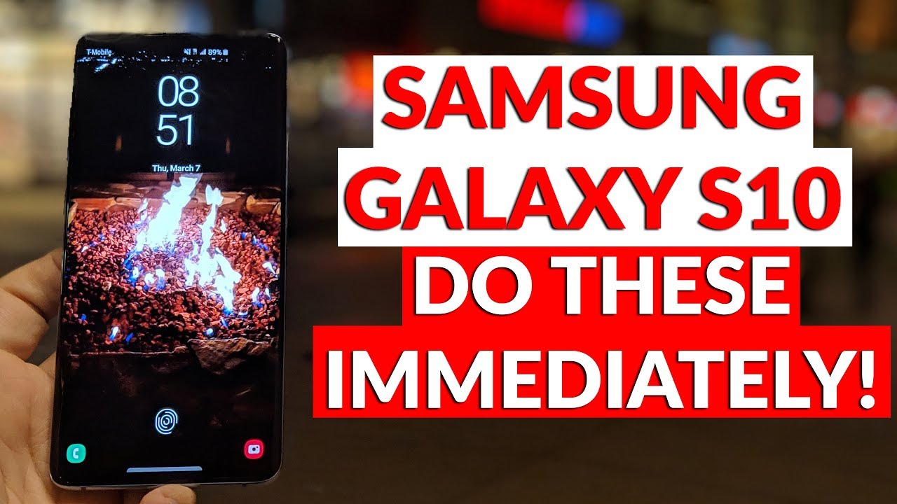 Первые 30 вещей, которые нужно сделать прямо сейчас, чтобы сделать Samsung Galaxy S10 в 10 раз лу...