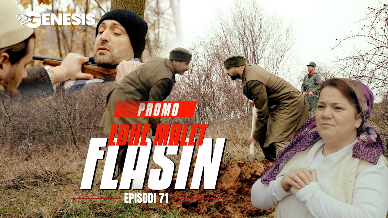 EDHE MALET FLASIN - Episodi 71 (PROMO)