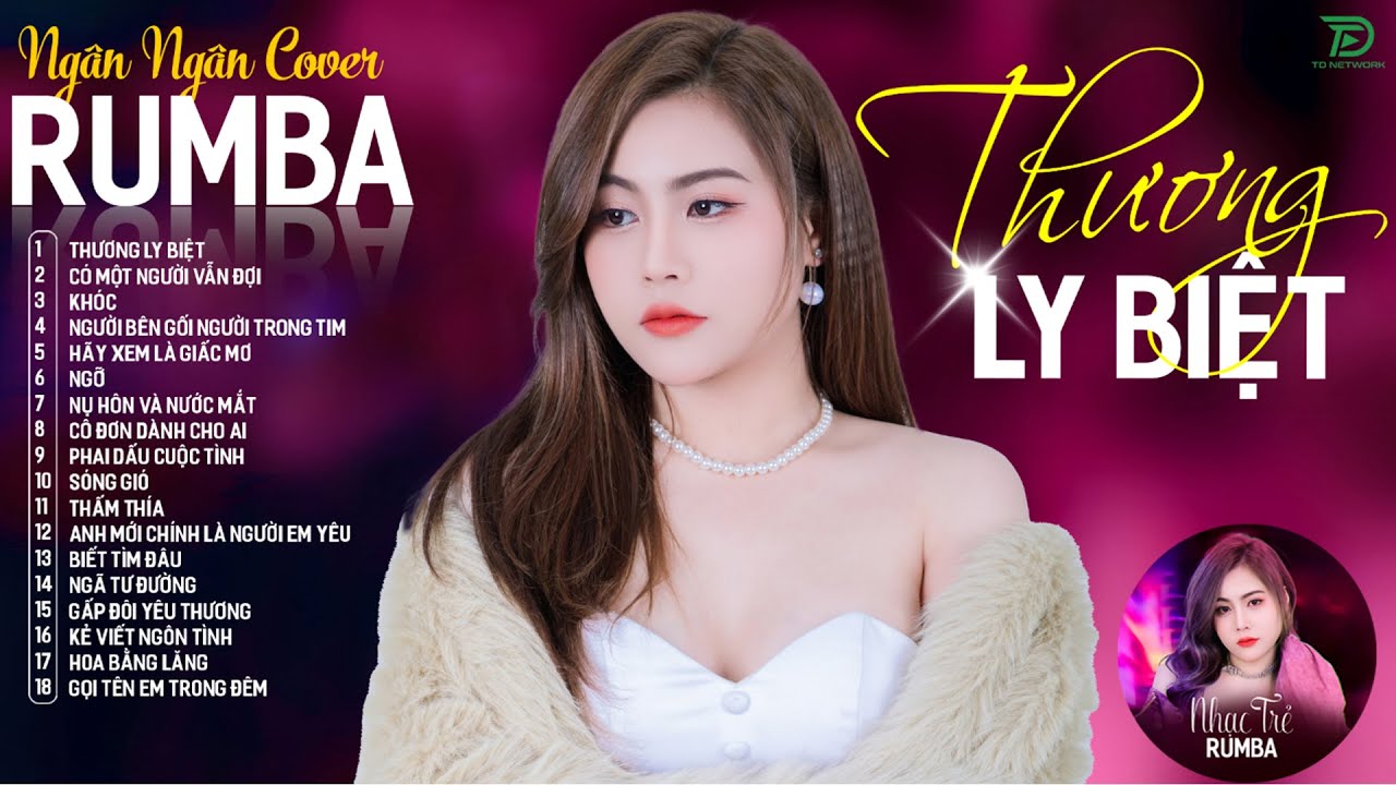 THƯƠNG LY BIỆT, CÓ MỘT NGƯỜI VẪN ĐỢI - ALBUM RUMBA XUẤT SẮC NHẤT 2024 - NGÂN NGÂN COVER CỰC HÓT