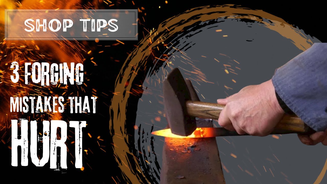 3 Forging MISTAKES That HURT!
