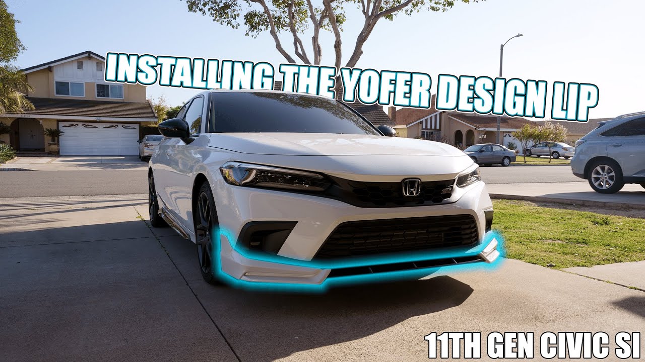 INSTALLING The YOFER LIP On The 2022 Honda Civic Si | 11th Generation Civic