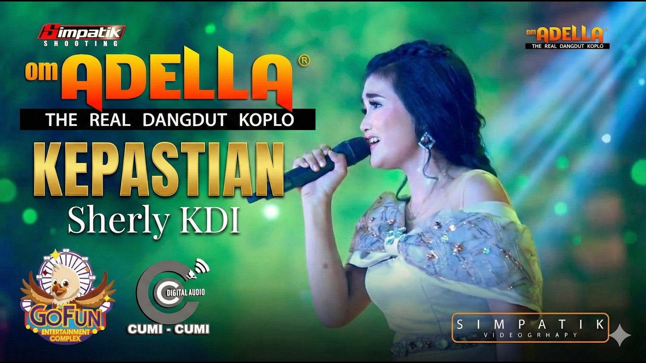 OM ADELLA ft Cumi Cumi Audio - Sherly KDI -  KEPASTIAN
