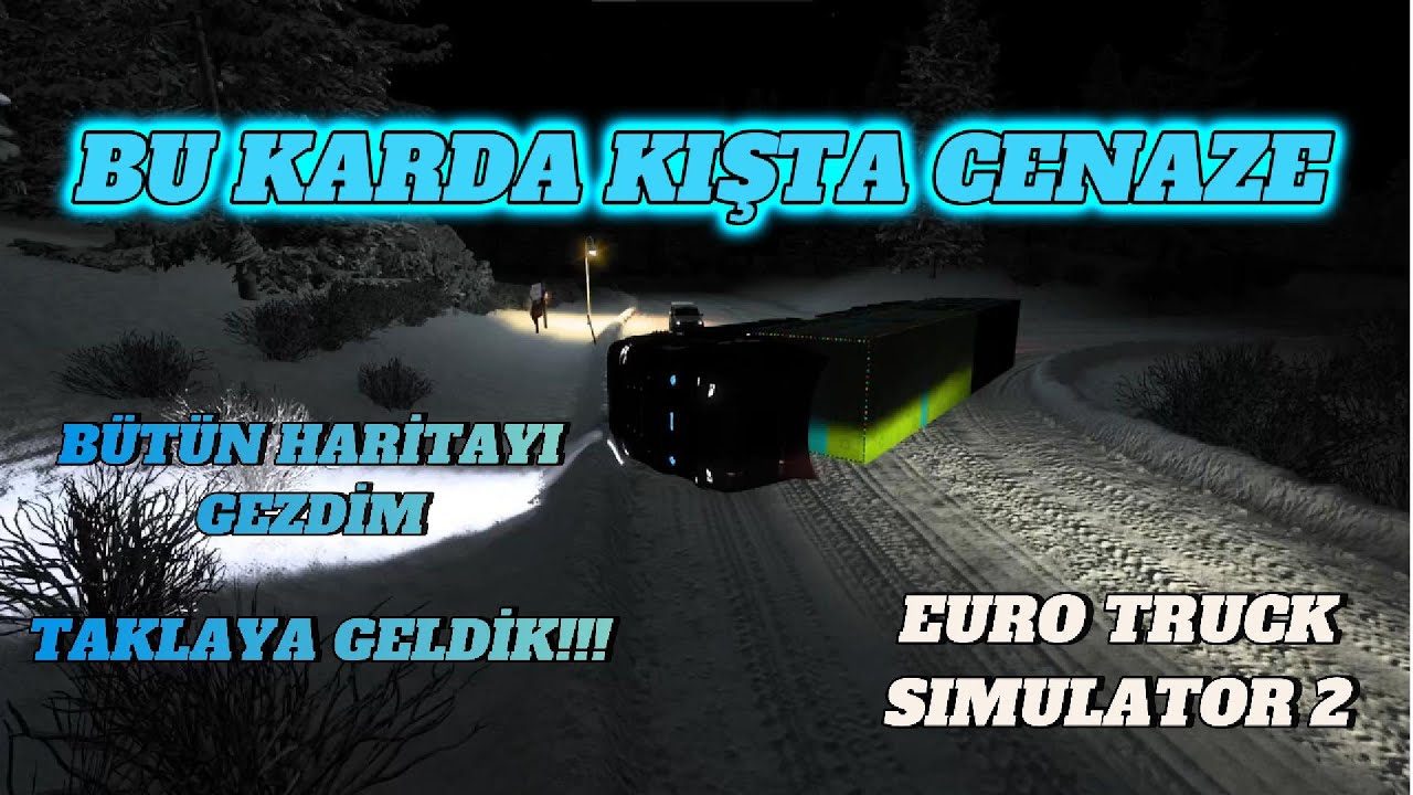 BU KARDA KIŞTA CENAZE | BÜTÜN HARİTAYI GEZDİM | YILBAŞI ETKİNLİĞİ | ETS 2