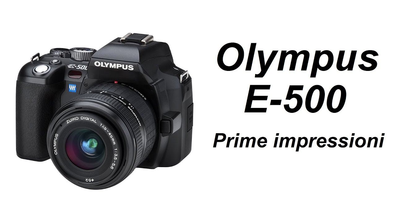 Olympus E-500 - Prime impressioni