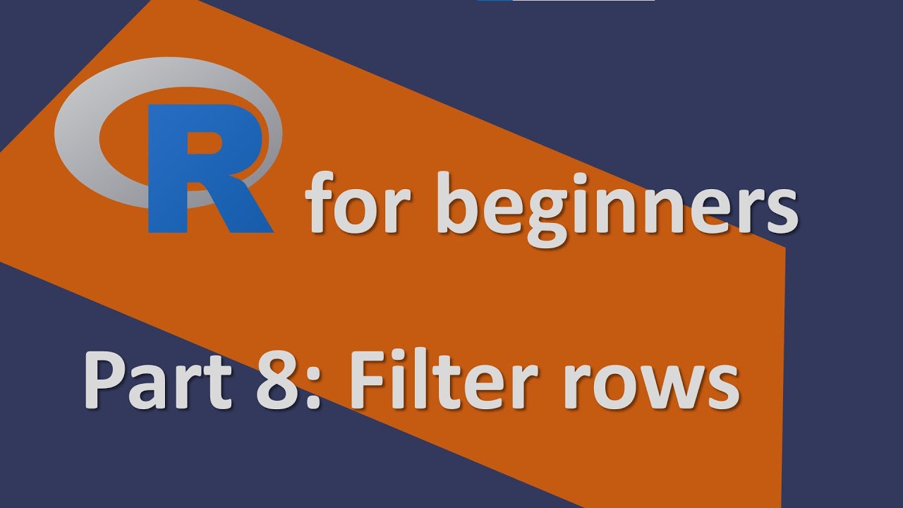 R for beginners  | Part 8: Filter rows | Most important R commands